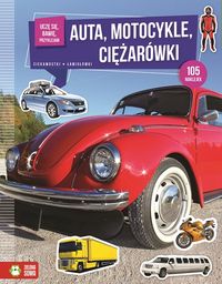 Uczę się, bawię, przyklejam. Auta, motocykle, ciężarówki (6+)