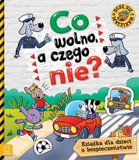 Co wolno, a czego nie? Książka dla dzieci o bezpieczeństwie