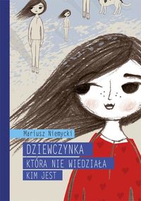 Dziewczynka, która nie wiedziała kim jest
