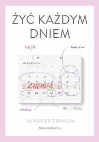 Żyć każdym dniem. Na bakier z rakiem