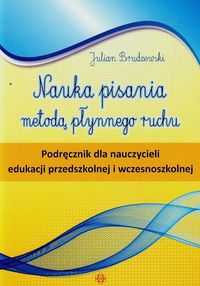 Nauka pisania metodą płynnego ruchu. Podręcznik dla nauczycieli edukacji przedszkolnej i wczesnoszkolnej