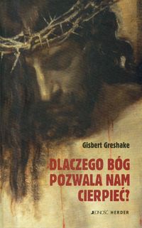 Dlaczego Bóg pozwala nam cierpieć?