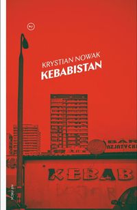 Kebabistan. Rzecz o polskim daniu narodowym