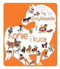 Encyklopedia. Konie i kuce
