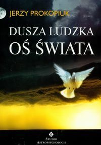 Dusza ludzka. Oś świata