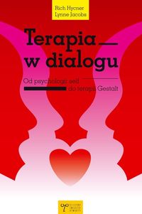 Terapia w dialogu. Od psychologii self do terapii Gestalt
