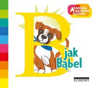 Akademia mądrego dziecka. B jak Bąbel