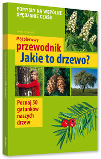 Mój pierwszy przewodnik. Jakie to drzewo?