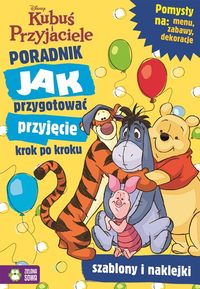 Kubuś i Przyjaciele. Poradnik jak przygotować przyjęcie krok po kroku