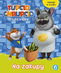 Tupcio Chrupcio. Przybij Łapkę! 6. Na zakupy