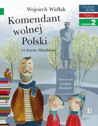 Czytam sobie. Poziom 2. Komendant wolnej Polski
