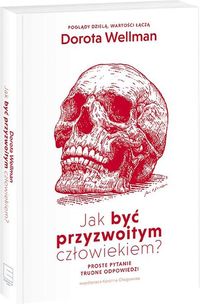 Jak być przyzwoitym człowiekiem? Proste pytania, trudne odpowiedzi