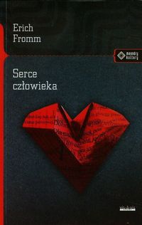 Serce człowieka. Jego niezwykła zdolność do dobra i zła