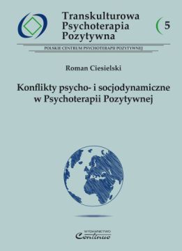 Transkulturowa Psychoterapia Pozytywna 5. Konflikty psycho- i socjodynamiczne w Psychoterapii Pozytywnej