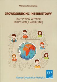 Crowdsourcing internetowy. Pozytywny wymiar partycypacji społecznej