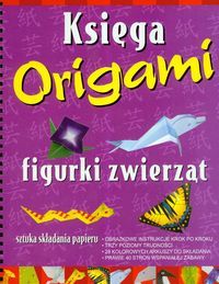 Księga origami - figurki zwierząt