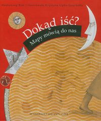 Dokąd iść? Mapy mówią do nas