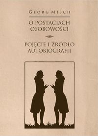 O postaciach osobowości. Pojęcie i źródło autobiografii