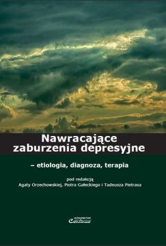 Nawracające zaburzenia depresyjne - etiologia, diagnoza, terapia