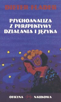 Psychoanaliza z perspektywy działania i języka