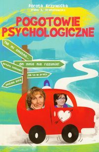 Pogotowie psychologiczne. Jak opanować trudną sytuację i wyjść z niej zwycięsko