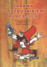 Zabawy z rozbójnikiem Rumcajsem