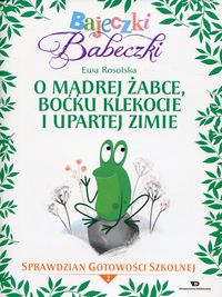 Sprawdzian Gotowości Szkolnej 2. O mądrej żabce, boćku klekocie i upartej zimie