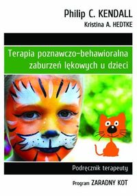 Terapia poznawczo-behawioralna zaburzeń lękowych u dzieci. Podręcznik terapeuty