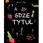 A gdzie tytuł?