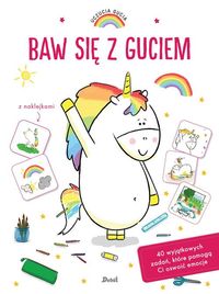 Uczucia Gucia. Baw się z Guciem. 40 wyjątkowych zadań, które pomogą Ci oswoić emocje