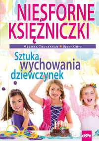 Niesforne księżniczki. Sztuka wychiowania dziewczynek