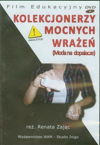 Kolekcjonerzy mocnych wrażeń (Moda na dopalacze)