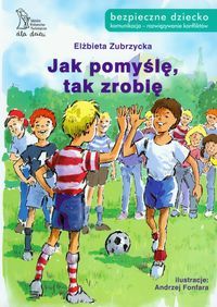 Jak pomyślę, tak zrobię
