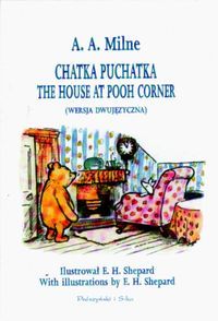 Chatka Puchatka. The House At Pooh Corner (wersja dwujęzyczna)