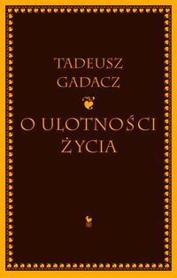 O ulotności życia