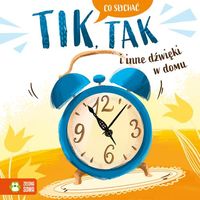Co słychać? Tik, tak i inne dźwięki w domu