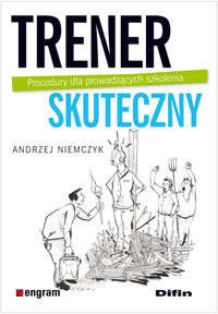 Trener skuteczny. Procedury dla prowadzących szkolenia
