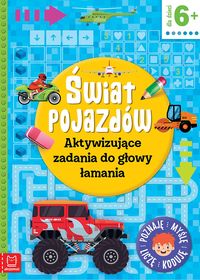 Świat pojazdów. Aktywizujące zadania do głowy łamania 6+