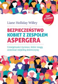 Bezpieczeństwo kobiet z zespołem Aspergera. Umiejętności życiowe które mogą uratować niejedną dziewczynę