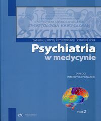 Psychiatria w medycynie. T.2.Dialogi interdyscyplinarne