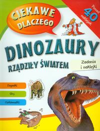 Ciekawe dlaczego... dinozaury rządziły światem