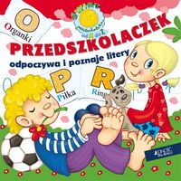 Przedszkolaczek odpoczywa i poznaje litery