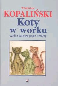 Koty w worku czyli z dziejów pojęć i rzeczy