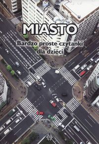 Bardzo proste czytanki dla dzieci. Miasto