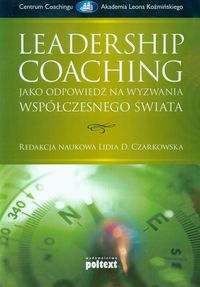 Leadership Coaching jako odpowiedź na wyzwanie współczesnego świata