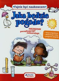 Fajnie być naukowcem - Jaka będzie pogoda?