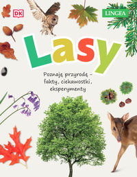 Lasy. Poznaję przyrodę - fakty, ciekawostki, eksperymenty