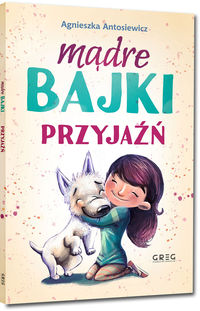 Mądre bajki. Przyjaźń