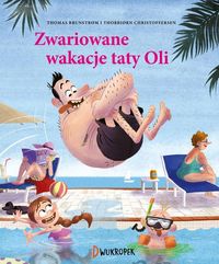 Zwariowane wakacje taty Oli