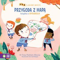 SPEcjalne Moce. Przygoda z mapą. Książka o dysleksji (4+)
